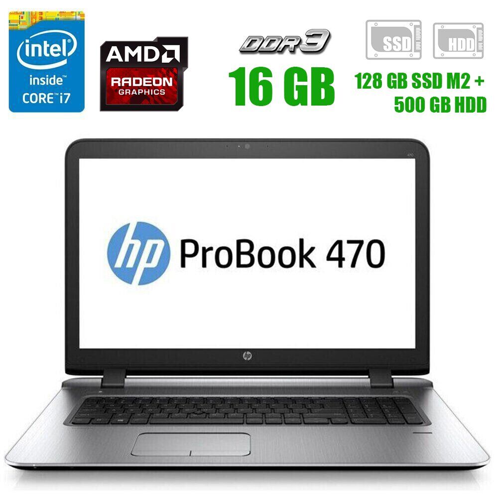 

Ноутбук HP ProBook 470 G3 / 17.3" (1600x900) TN LED / Intel Core i7-6500U (2 (4) ядра по 2.5 - 3.1 GHz) / 8 GB DDR4 / 128 GB SSD M2 + 500 GB HDD / AMD Radeon R7 M340, 2 GB DDR3, 128-bit / WebCam